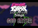 Bob Sings God Eater - Friday Night Funkin' VS Bob