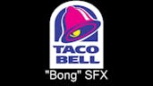 Taco Bell "Bong" SFX