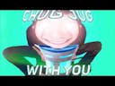 Chug Jug With You