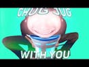 Chug Jug With You