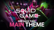 Squid Game Main Theme Soundtrack | Way Back Then