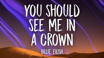 Billie Eilish - you should see me in a crown