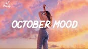 October mood ~ Chill vibes