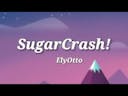 SugarCrash! - ElyOtto