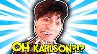oh you dont know what karlson is