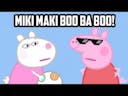 Peppa pig - Miki maki boo ba boo