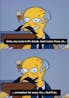 Homer Simpson: Yes master