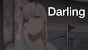 Everytime Zero Two says Darling - Darling in the FranXX