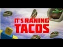 It’s raining tacos Roblox Song 🎵🎶