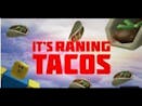 It’s raining tacos Roblox Song 🎵🎶
