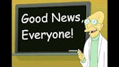 Professor Farnsworth Good news