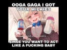 Ooga Gaga I Got Your Milkies