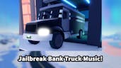 Roblox Jailbreak Bank Truck Soundtrack