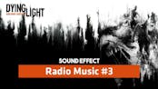 Dying Light | Radio Music #3 [Sound Effect]