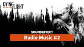 Dying Light | Radio Music #2  [Sound Effect]