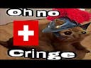 oh no cringe (Swiss version)