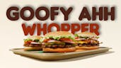 GOOFY AHHHHHHHHHHHHHHHHHHHHHHHHHHHHHHHHHHH WHOPPER