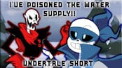 I've Poisoned the Water Supply!!! -  UF! Pap x TS! Sans