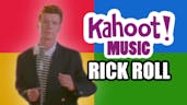Rick Roll + Kahoot
