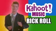 Rick Roll + Kahoot