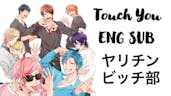 Yarichin ☆ Bitch Club Opening: Touch You ~ ENG SUB
