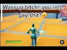 Wassup bitch...You into gay shit (funny meme lmfao 🤣)