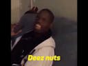 Deez nuts video