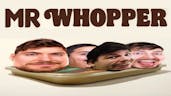 MR BEAST WHOPPER WOOOOOOOO