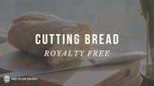Cutting bread 