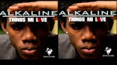 Alkaline - Things Mi Love