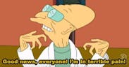 Professor Farnsworth Pain?