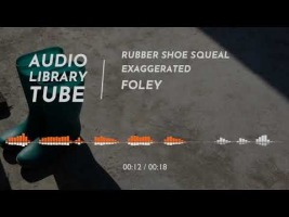 Rubber Shoe Squeal Exaggerated