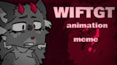 WIFTGT | Animation Meme Sound