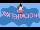 Peppa Pig ft XXXTentacion