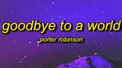 Porter Robinson - Goodbye To A World (Among Us Song)