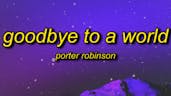 Porter Robinson - Goodbye To A World (Among Us Song)