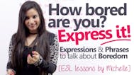 You're so bored!