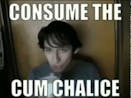 Consume the Cum Chalice
