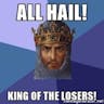 All hail king of the losers