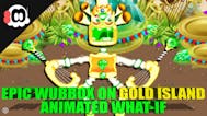 Cold Island (Epic Wubbox) Sound Clip - Voicy