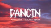 Aaron Smith - Dancin (KRONO Remix) - Lyrics V2