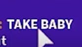 TAKE BABY