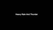 Heavy Rain and Thunder