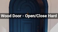 Wood Door - Open/Close Hard