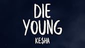 Die young