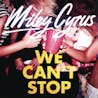 Miley Cyrus - we can't stop