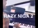 crazy niga 2