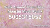 Walk Around Them Bills - Monster Mash Remix Roblox