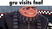 Gru visits Fnaf
