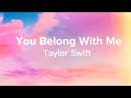 You Belong With Me